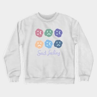 Colourful Sad Text Feeling Hand Drawing Crewneck Sweatshirt